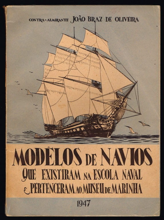 MODELOS DE NAVIOS existentes na Escola Naval que pertenceram ao Museu da Marinha